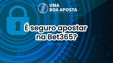 bet365 é seguro